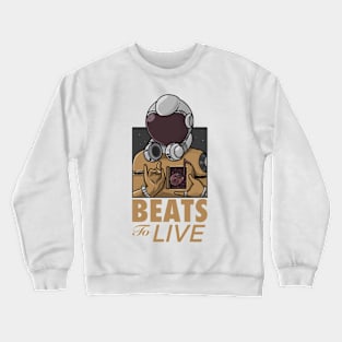 Beats to live Crewneck Sweatshirt